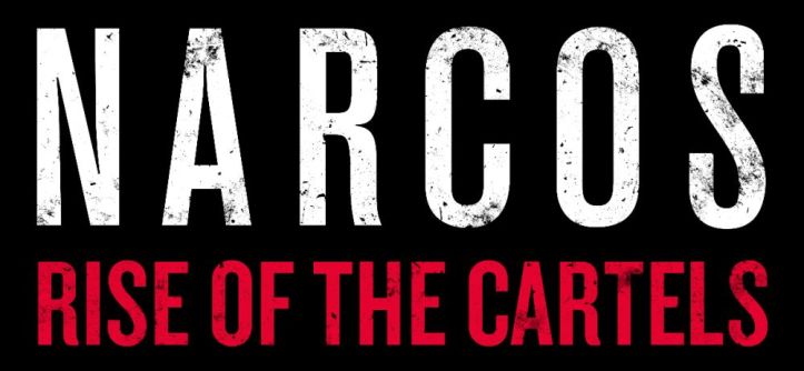 NARCOS Rise of the Cartels