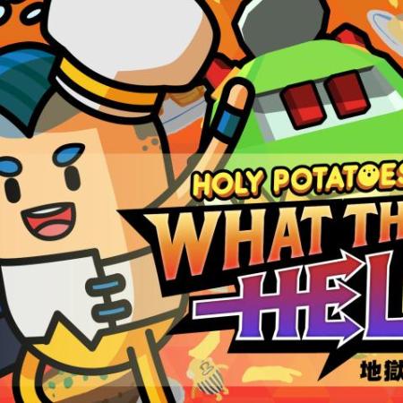 Holy Potatoes! What the Hell?!
