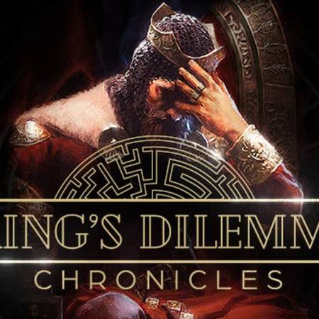 The King's Dilemma: Chronicles